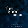 The Good Mum