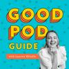 Good Pod Guide