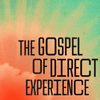 The Gospel of Direct Experience