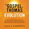The Gospel of Thomas: Evolution