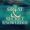 The Great and Secret Knowledge