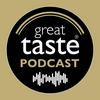 Great Taste Podcast