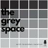 The Grey Space with Brenden Newton