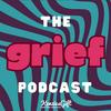 The Grief Podcast