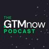 The GTMnow Podcast