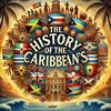 History of the Caribbeans | Exploring Resilience and Culture