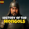 History of the Mongols | Podcast