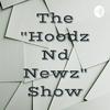 The "Hoodz Nd Newz" Show