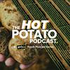 The Hot Potato Podcast