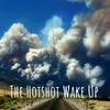 The Hotshot Wake Up