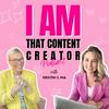 I Am That Content Creator Podcast