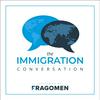 The Immigration Conversation | Presented by Fragomen