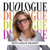 Duologue with Leslie Heaney