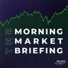 The Morning Market Briefing