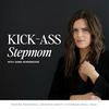 The KICK-ASS Stepmom Podcast