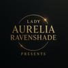The ladyaureliaravenshadepresents’s Podcast