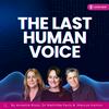 The Last Human Voice Podcast