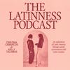 The Latinness Podcast