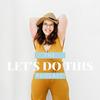 The Let's Do This Podcast