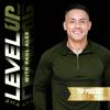 The Level Up Podcast w/ Paul Alex