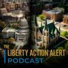 The Liberty Action Alert Podcast