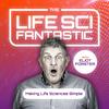 The Life Sci Fantastic