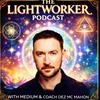THE LIGHTWORKER PODCAST With Medium & Coach Dez McMahon