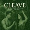 Cleave: The Podcast