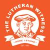 The Lutheran Witness Podcast