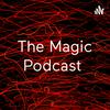 The Magic Podcast