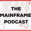 The Mainframe Podcast