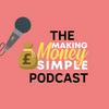The Making Money Simple Podcast