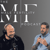 The Male Fertility Podcast