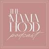 The Mamahood Podcast