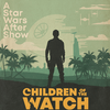 Children of the Watch: A Star Wars After Show