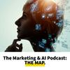 The Marketing & AI Podcast: The MAP