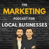 The Marketing Podcast for Local Businesses