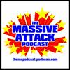 The Massive Attack Podcast