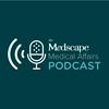 The Medscape Medical Affairs Podcast