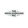 The Middle Ground Mic