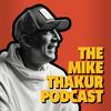 The Mike Thakur Podcast