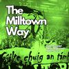 The Milltown Way