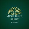 The Mind, Body, Spirit Podcast