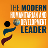 The Modern Humanitarian and Development Leader: Make a Greater Impact by Creating a High Performance Team while Avoiding Stress and Overwhelm