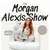 The Morgan Alexis Show
