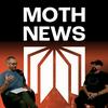 The MOTH NEWS Podcast