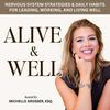 Alive & Well – Nervous System, Productivity, Time Management, Somatic Tools, Work-Life Balance, Burnout, Anxiety