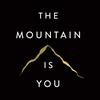 The Mountain is You in English