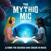 The Mythic Mic Podcast
