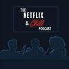 The Netflix & Chill Podcast